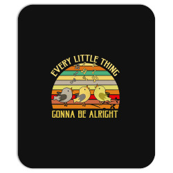 every little thing is gonna be alright bird Mousepad | Artistshot