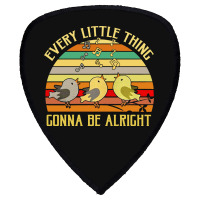 Every Little Thing Is Gonna Be Alright Bird Shield S Patch | Artistshot