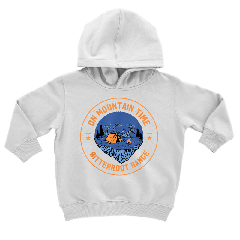 On Mountain Time Bitterroot Range Hiking Idaho Hiker Outdoor T Shirt Toddler Hoodie by RolaLuken | Artistshot