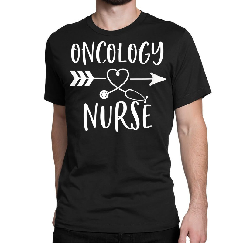 Oncology Nurse T Shirt Classic T-shirt by RolaLuken | Artistshot