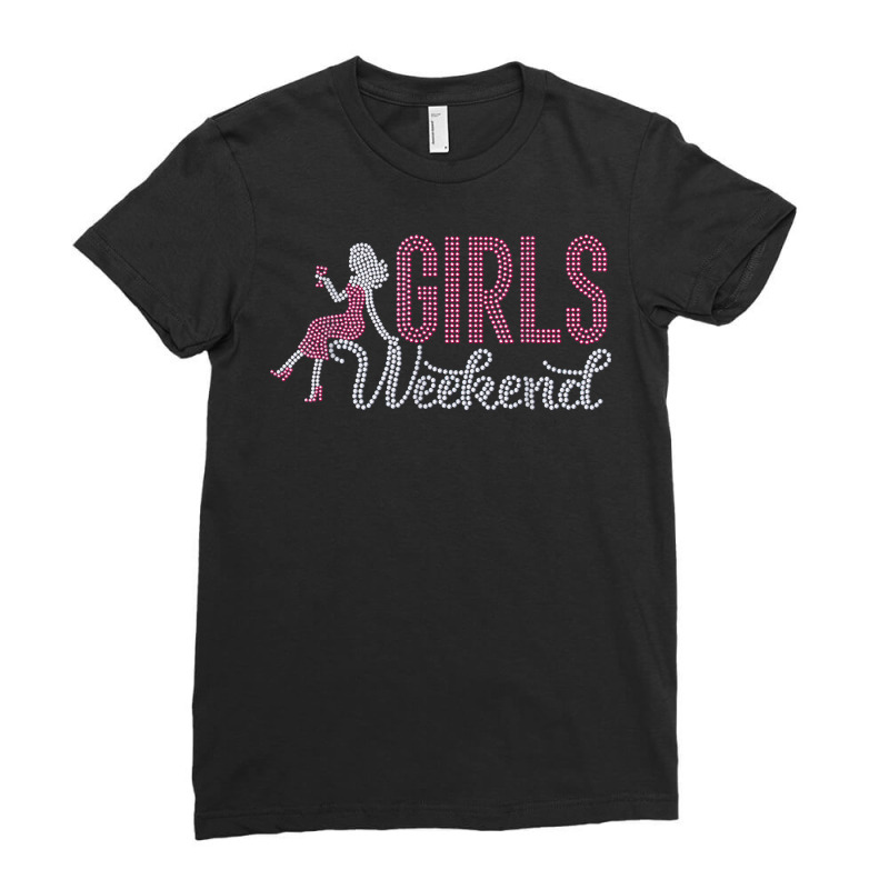 Girls Weekend Rhinestone Design Graphic For Woman Tee T Shirt Ladies Fitted T-Shirt by peersodshamiw8 | Artistshot