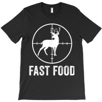 Deer Hunting Funny Hunter Gun Deer Fast Food T Shirt T-shirt | Artistshot