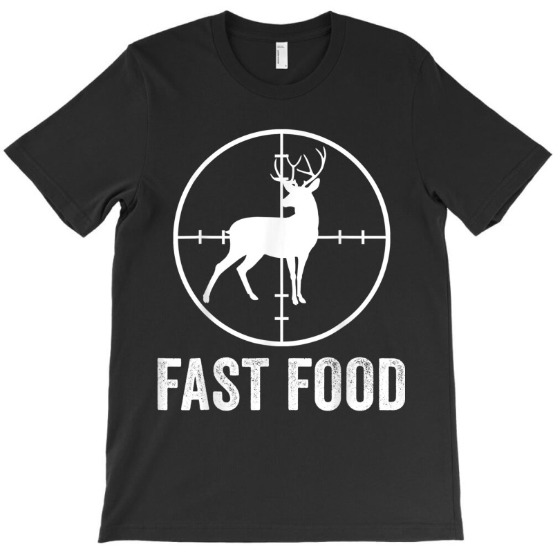 Deer Hunting Funny Hunter Gun Deer Fast Food T Shirt T-shirt | Artistshot