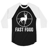 Deer Hunting Funny Hunter Gun Deer Fast Food T Shirt 3/4 Sleeve Shirt | Artistshot