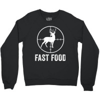 Deer Hunting Funny Hunter Gun Deer Fast Food T Shirt Crewneck Sweatshirt | Artistshot