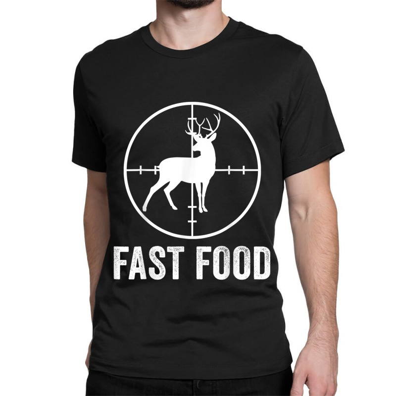 Deer Hunting Funny Hunter Gun Deer Fast Food T Shirt Classic T-shirt | Artistshot