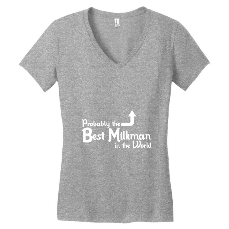 Probably The Best Milkman In The World Women's V-Neck T-Shirt by bungadaun | Artistshot