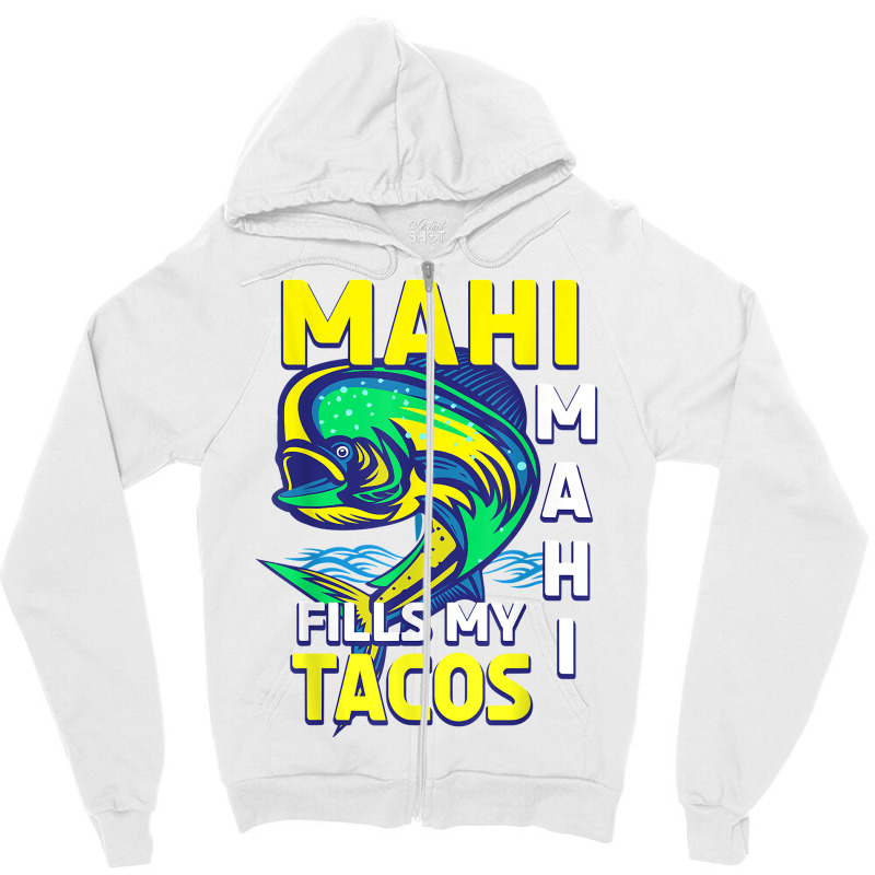 Mahi Mahi Tacos Dolphinfish Saltwater Fishing Zipper Hoodie by WillyChamp | Artistshot