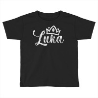 Luka First Name Crown Nickname Alias Distressed T Shirt Toddler T-shirt | Artistshot