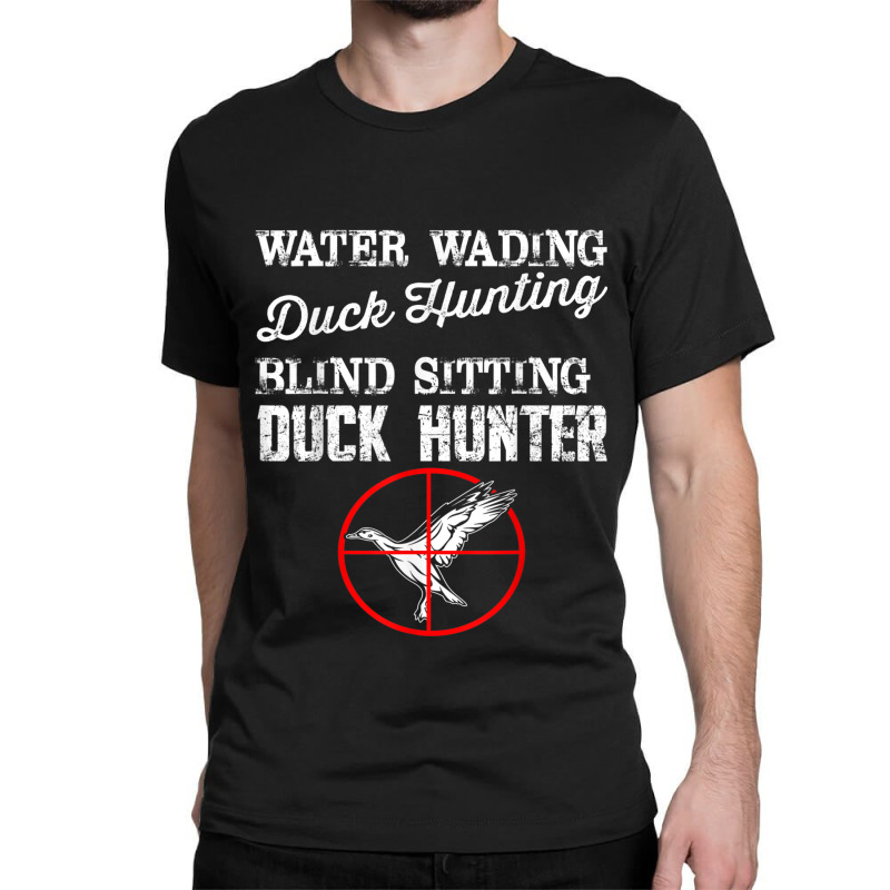 Funny Duck Hunting T Shirt Classic T-shirt | Artistshot