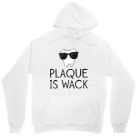 Plaque Is Wack Funny Dentist Gift Women Dental Hygienist Unisex Hoodie | Artistshot