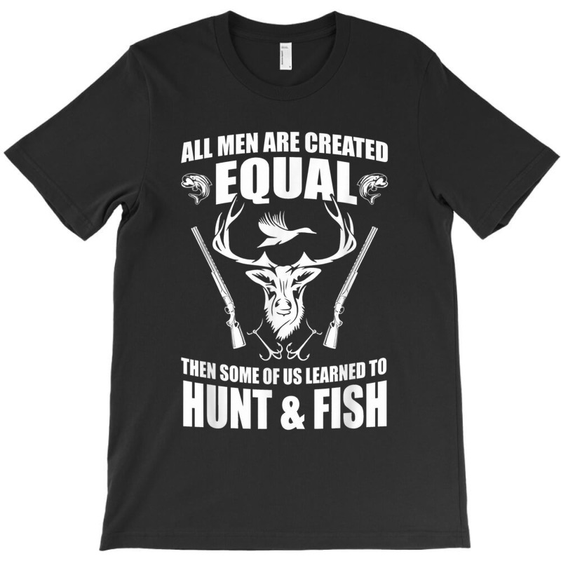 Funny Hunting Some Of Us Learned To Hunt & Fish T Shirt T-shirt | Artistshot