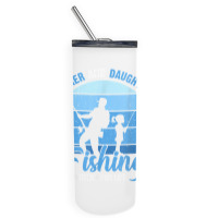 Mens Father & Daughter Fishing Partner For Life New Father Skinny Tumbler | Artistshot