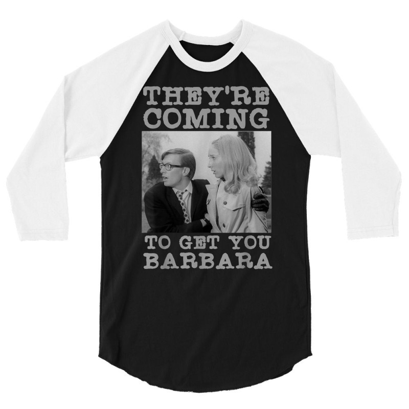 They're Coming To Get You Barbara   Zombie The Living Dead T Shirt 3/4 Sleeve Shirt | Artistshot