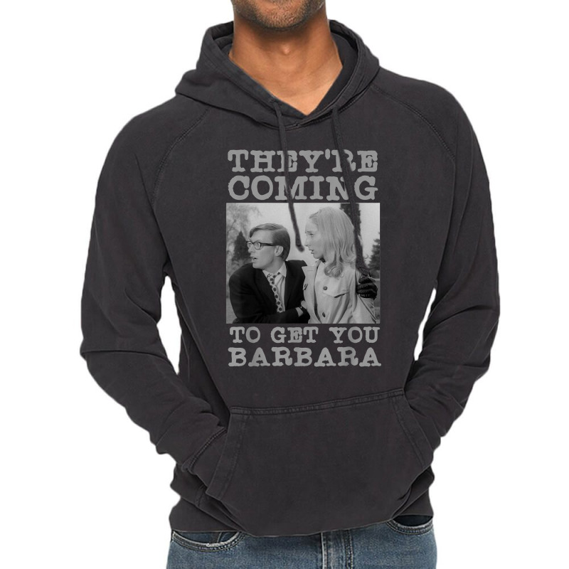 They're Coming To Get You Barbara   Zombie The Living Dead T Shirt Vintage Hoodie | Artistshot