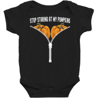 Funny Halloween Stop Staring At My Pumpkins Happy Halloween T Shirt Baby Bodysuit | Artistshot