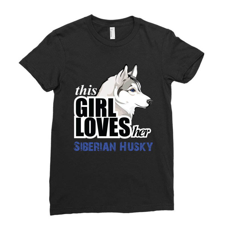 This Girl Loves Her Siberian Husky Ladies Fitted T-Shirt by rardesign | Artistshot