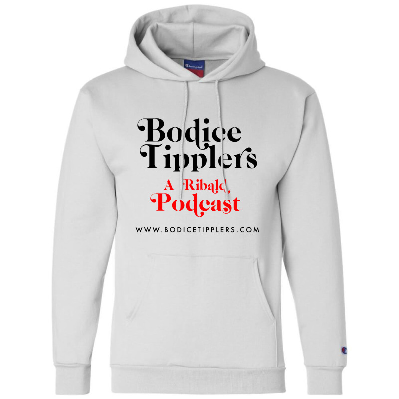 Bodice Tipplers A Ribalt Podcast Romance Novels Champion Hoodie by junijunah | Artistshot