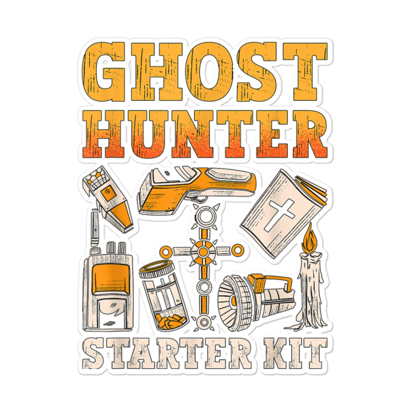 Ghost Hunter Starter Kit Paranormal Hunting Ghost Hunter T Shirt Sticker | Artistshot