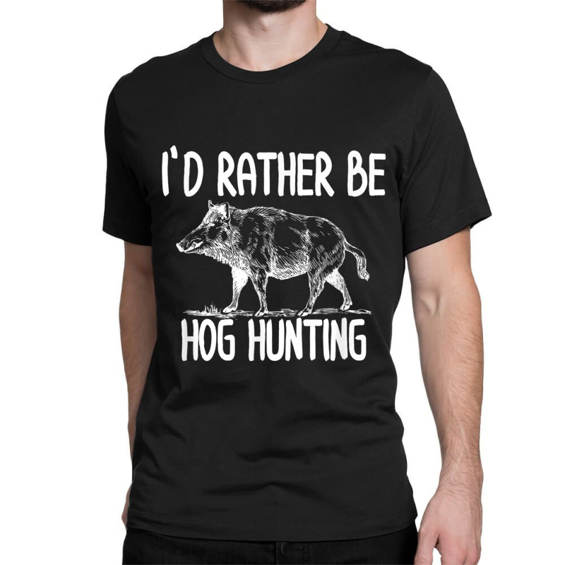 Hog Hunter Boar Hunting T Shirts Outdoor Funny T Shirts Classic T-shirt | Artistshot