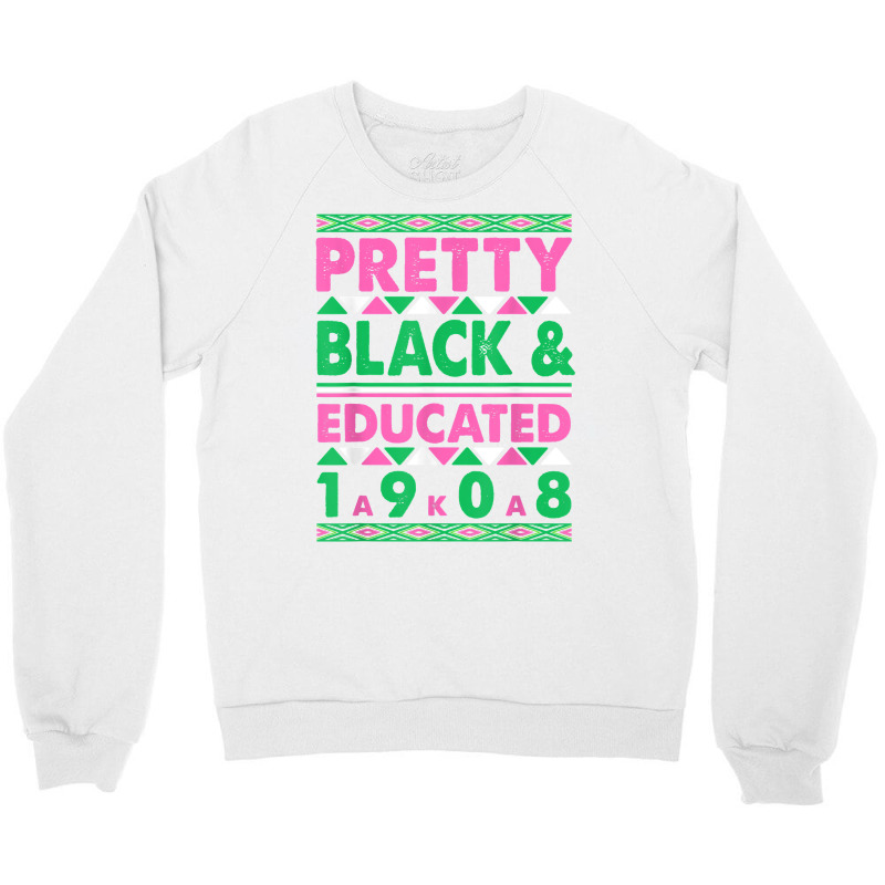 Pretty Black And Educated J15 Founder's Day Aka Women T Shirt Crewneck Sweatshirt | Artistshot