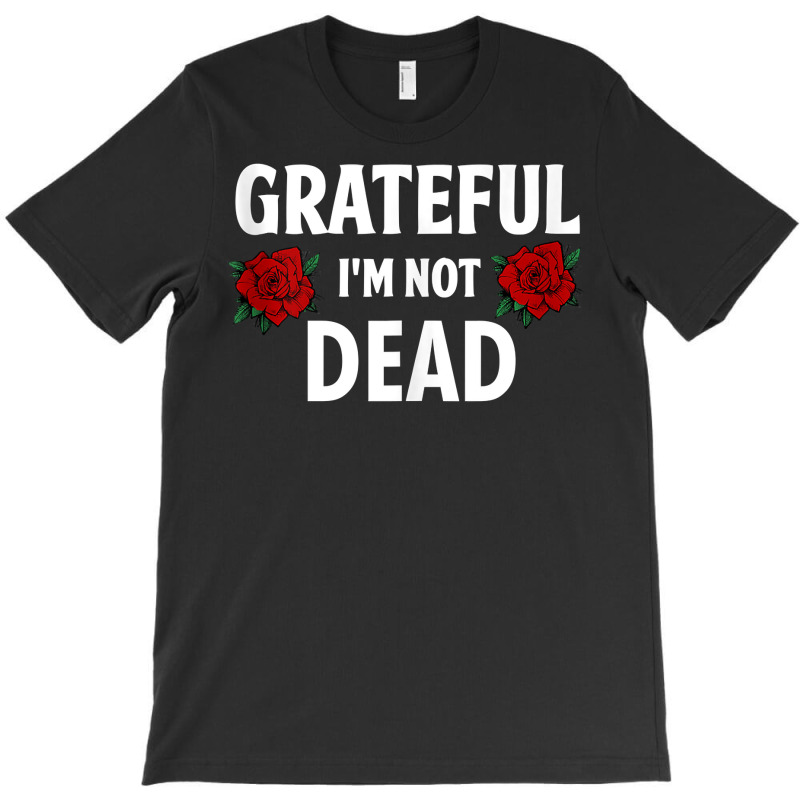 Grateful I'm Not Dead Narcotics Anonymous Na Aa Gifts Tank Top T-shirt | Artistshot