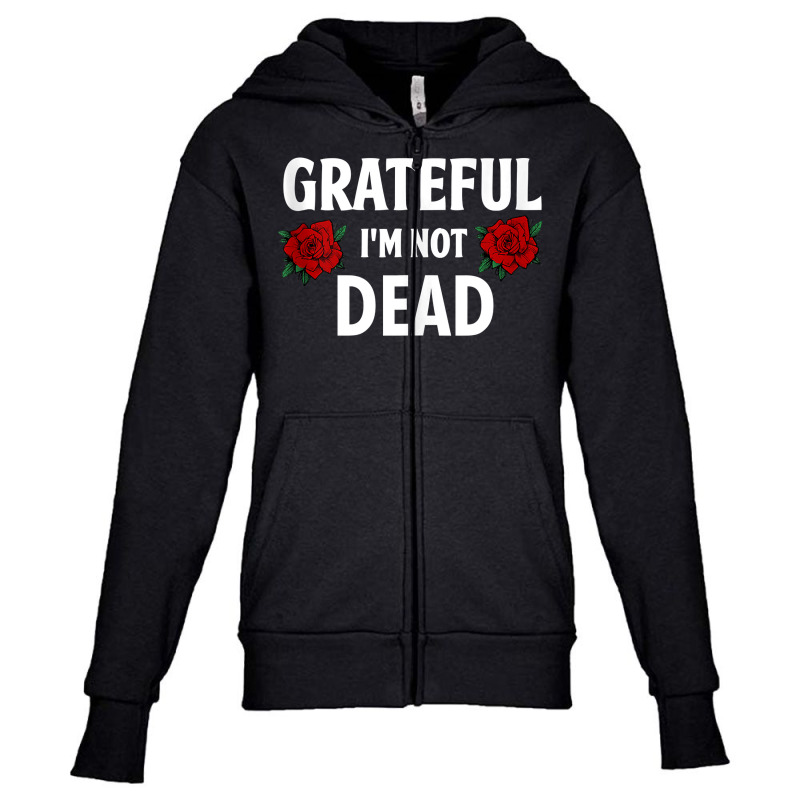 Grateful I'm Not Dead Narcotics Anonymous Na Aa Gifts Tank Top Youth Zipper Hoodie | Artistshot