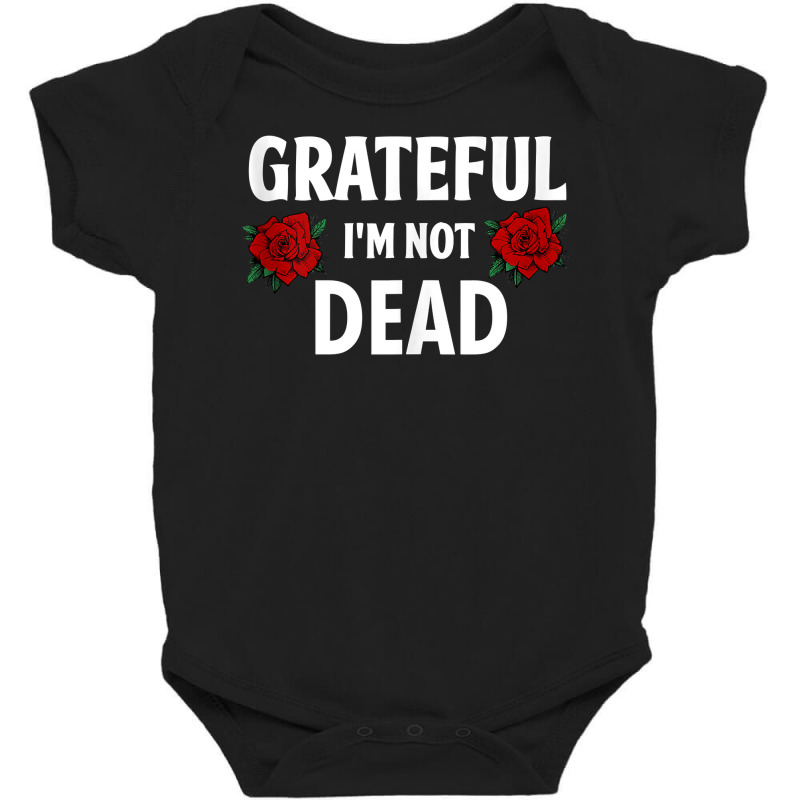 Grateful I'm Not Dead Narcotics Anonymous Na Aa Gifts Tank Top Baby Bodysuit | Artistshot