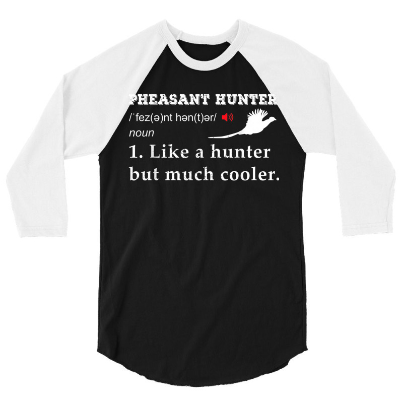 Hunting Pheasant Bird  Pheasant Hunter Funny Definition Hunt T Shirt 3/4 Sleeve Shirt | Artistshot