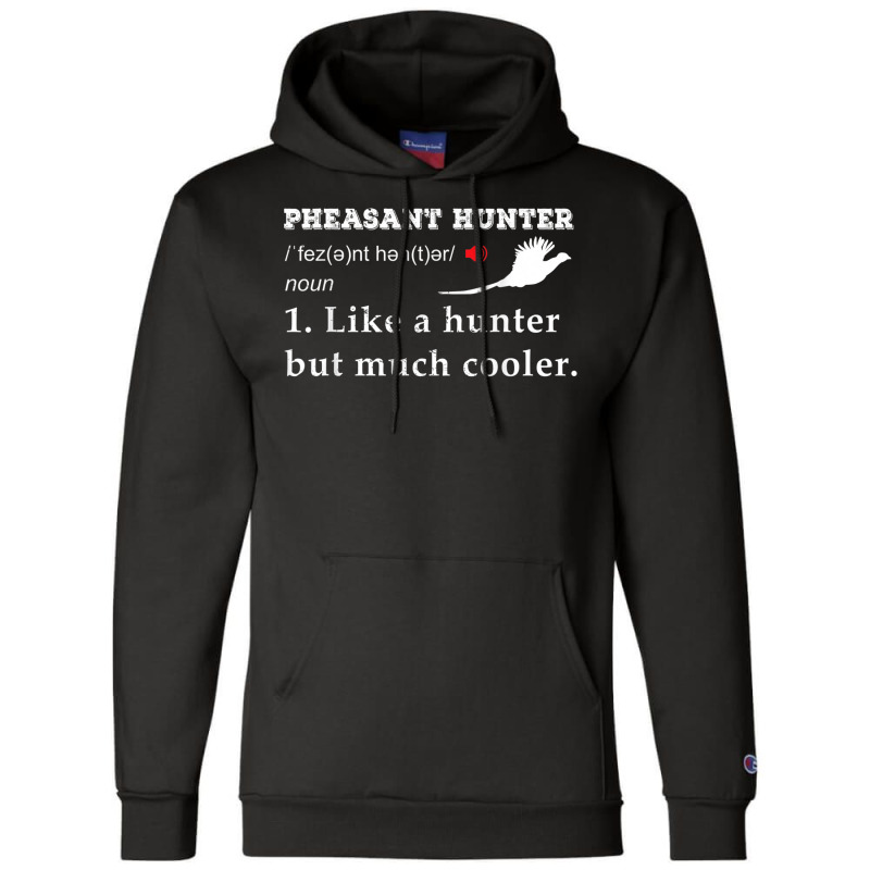 Hunting Pheasant Bird  Pheasant Hunter Funny Definition Hunt T Shirt Champion Hoodie | Artistshot