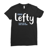 Proud Lefty Give Me Some Elbow Room Left Handed Gift T Shirt Ladies Fitted T-shirt | Artistshot