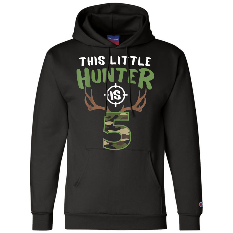 Little Hunter Is 5 Birthday Boys 5th Birthday Deer Hunter T Shirt Champion Hoodie | Artistshot