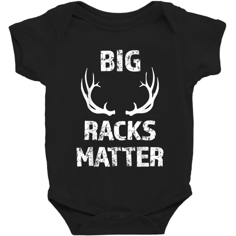 Mens Mens Big Racks Matter Funny Deer Buck Hunting Men's Hunter T Shir Baby Bodysuit | Artistshot