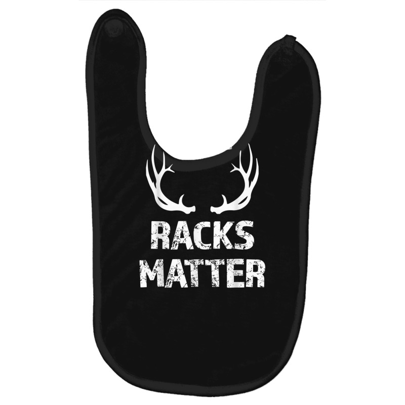 Mens Mens Big Racks Matter Funny Deer Buck Hunting Men's Hunter T Shir Baby Bibs | Artistshot