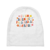 Es Un Buen Dia Para Hablar Español Spanish Teacher Bilingue T Shirt Baby Beanies | Artistshot