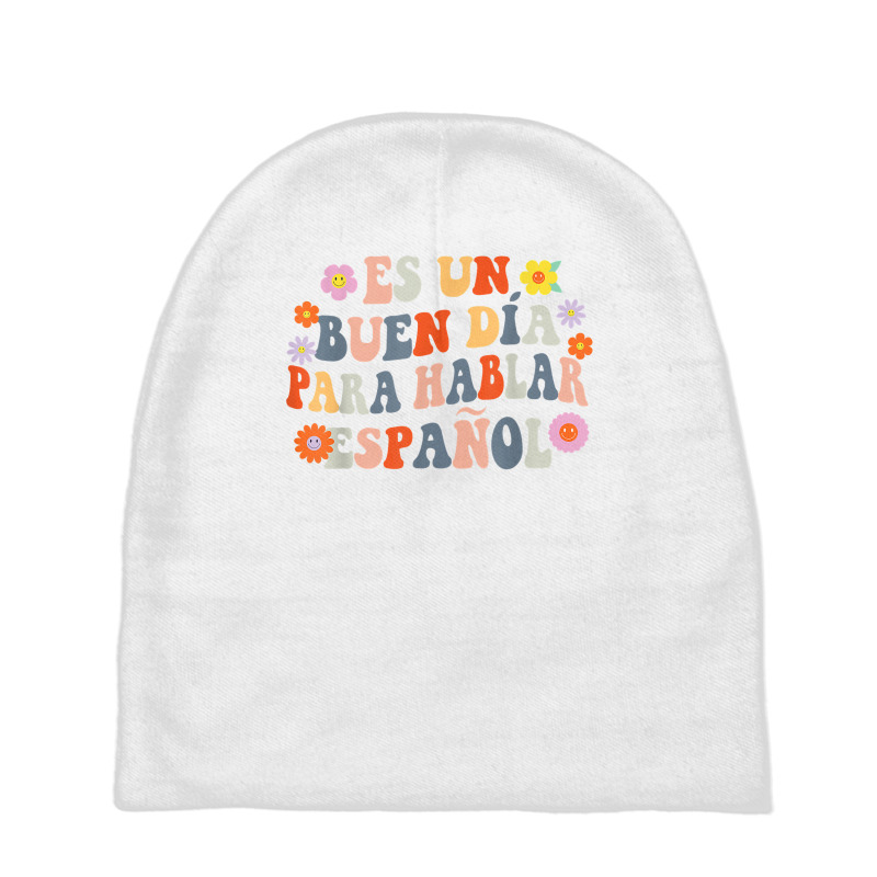 Es Un Buen Dia Para Hablar Español Spanish Teacher Bilingue T Shirt Baby Beanies by hustonfkobar3 | Artistshot