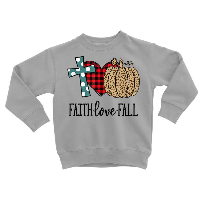 Faith Love Fall Pumpkin Heart Outfit For Fall Season T Shirt Toddler Sweatshirt by atereldoegevbm | Artistshot