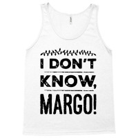 I Dont Know Margo Funny Christmas Tank Top | Artistshot