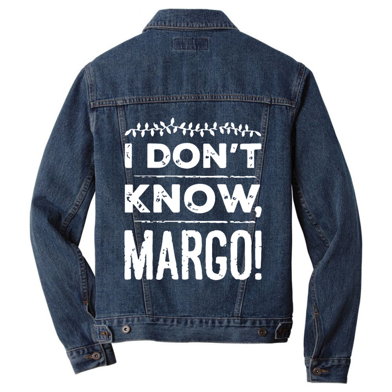 I Dont Know Margo Funny Christmas Men Denim Jacket | Artistshot