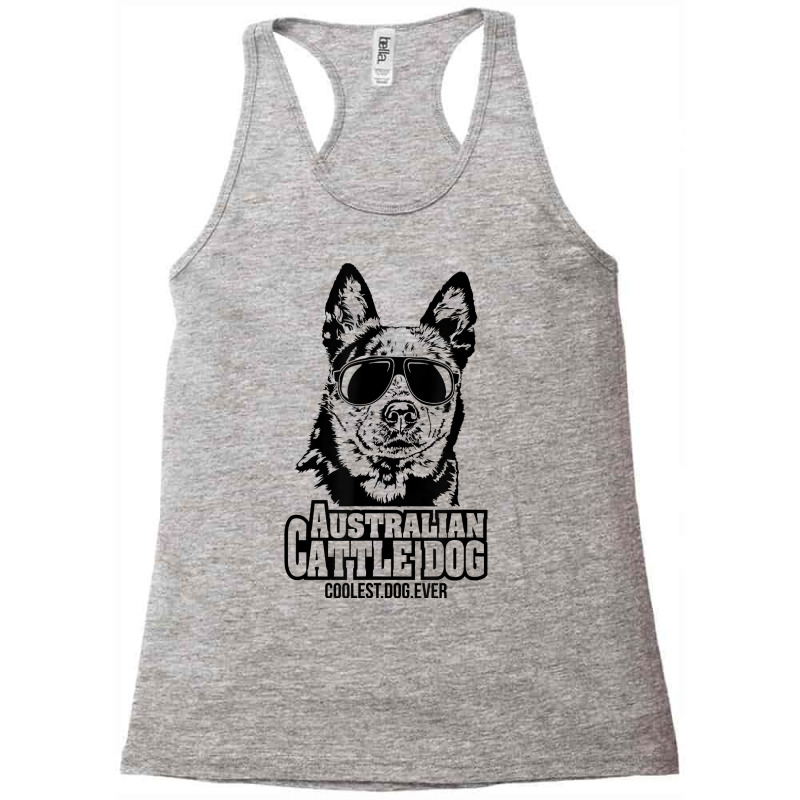 Funny Proud Australian Cattle Dog Coolest Dog Ever Dog T Shirt Racerback Tank by atereldoegevbm | Artistshot