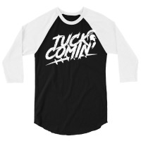 Tuck Comin Shirt T Shirt 3/4 Sleeve Shirt | Artistshot