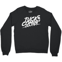 Tuck Comin Shirt T Shirt Crewneck Sweatshirt | Artistshot