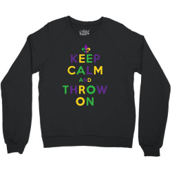keep calm and throw on Crewneck Sweatshirt | Artistshot