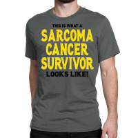 This Is What A Sarcoma Cancer Survivor Looks Like Classic T-shirt | Artistshot