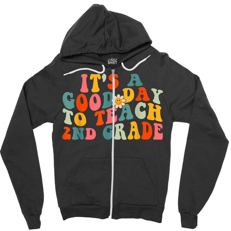 It's A Good Day To Teach 2nd Grade Teacher Second Wavy Women T Shirt Zipper Hoodie | Artistshot