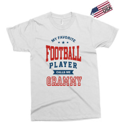 My favorite Football Player calls me GRAMMY Exclusive T-shirt | Artistshot