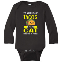 I'd Rather Eat Tacos & Pet My Cat Than Talk To People Mexic Premium T Long Sleeve Baby Bodysuit | Artistshot