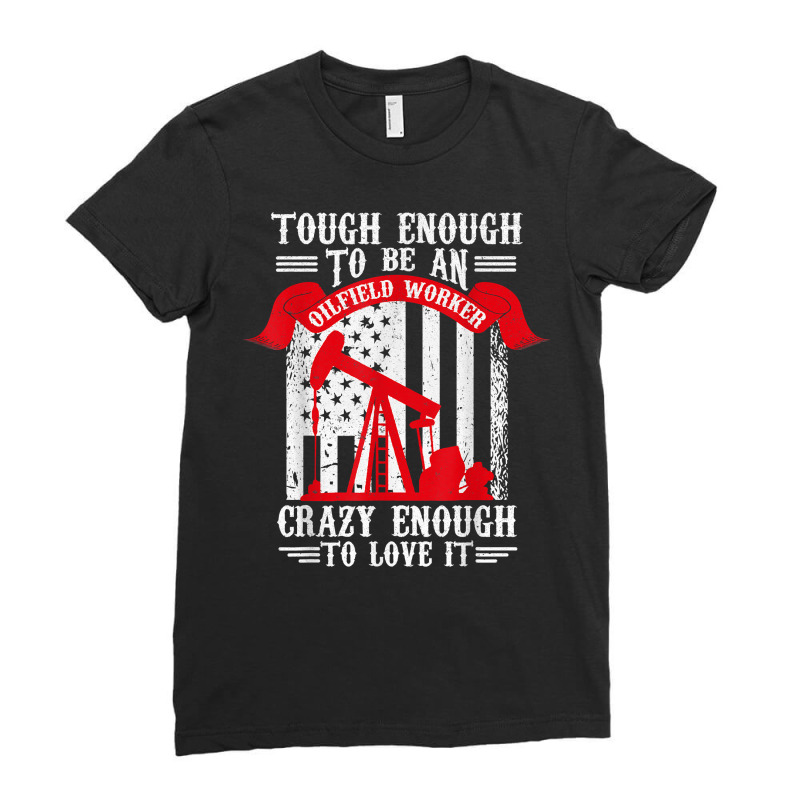 Oilfield Oilman Drilling Rig   Fracking Oilfield Worker T Shirt Ladies Fitted T-Shirt by FavorRoh | Artistshot