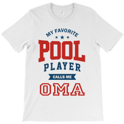 My favorite Pool Player calls me OMA T-Shirt | Artistshot