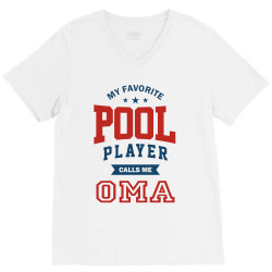 My favorite Pool Player calls me OMA V-Neck Tee | Artistshot
